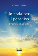 In coda per il paradiso. Frammenti di vita