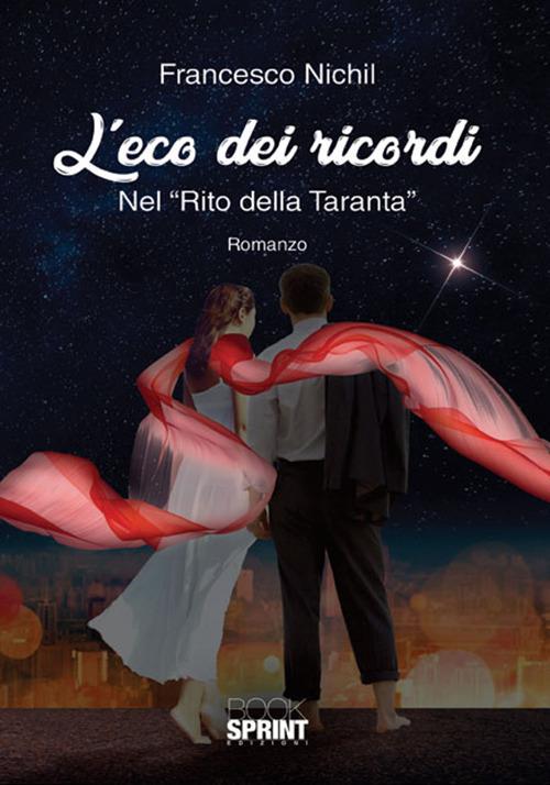 L' eco dei ricordi. Nel «Rito della Taranta» - Francesco Nichil - copertina