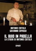 Il buio in padella. La storia di Antonio Ciotola