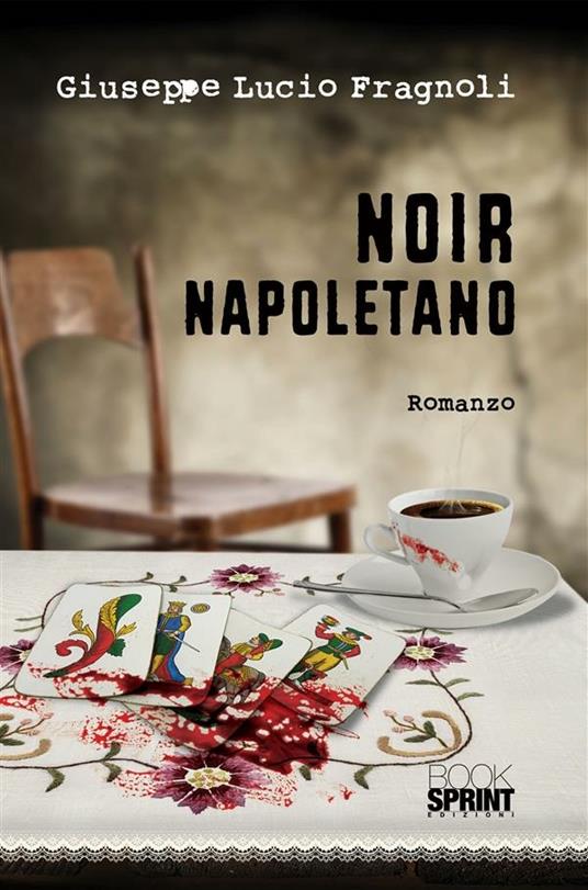 Noir napoletano - Giuseppe Lucio Fragnoli - ebook