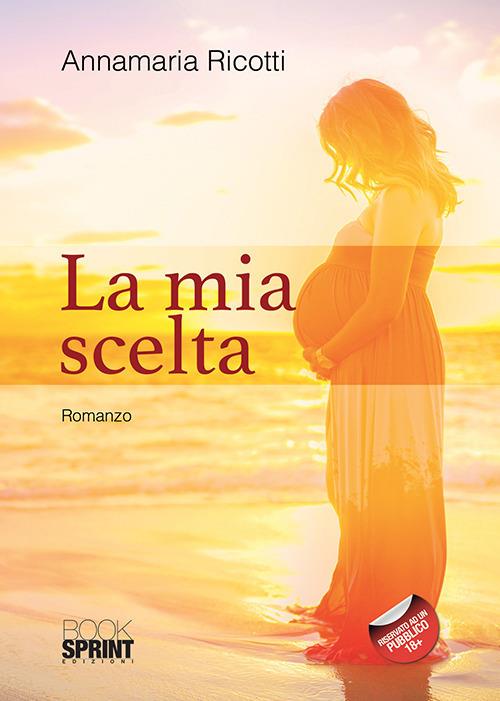 La mia scelta - Annamaria Ricotti - copertina