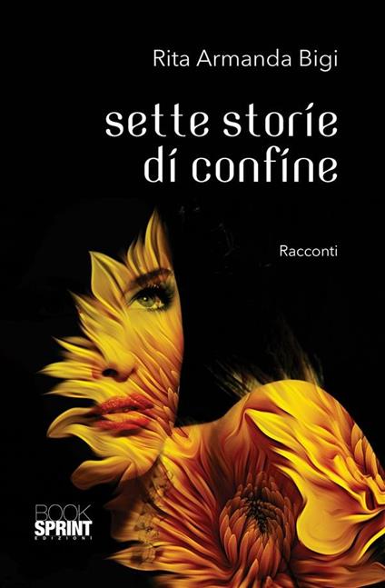 Sette storie di confine - Rita Armanda Bigi - ebook