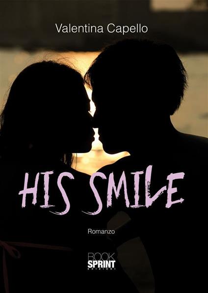 His smile. Ediz. italiana - Valentina Capello - ebook