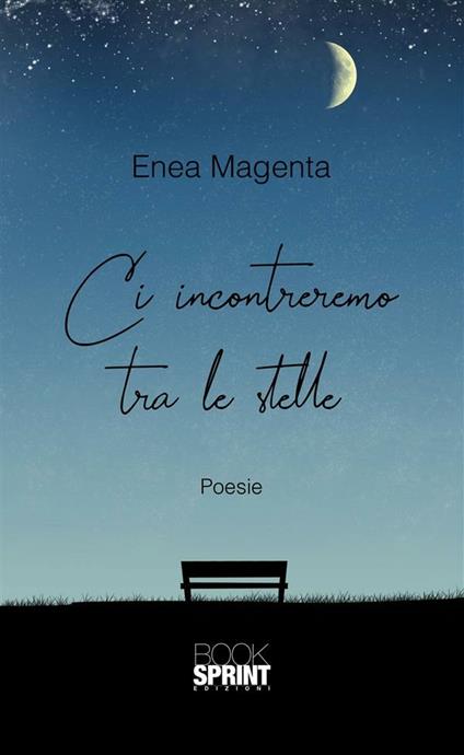 Ci incontreremo tra le stelle - Enea Magenta - ebook