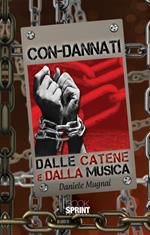 Con-dannati dalle catene e dalla musica