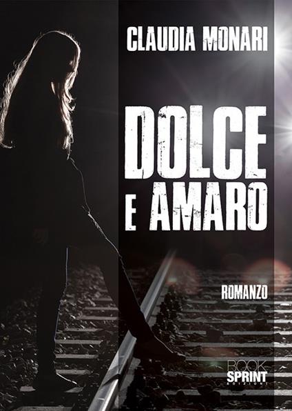 Dolce e amaro - Claudia Monari - copertina