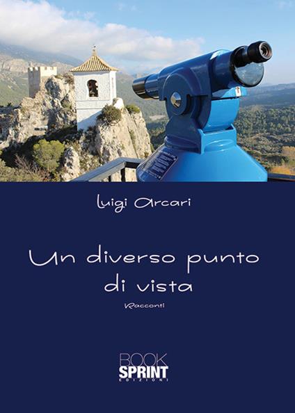 Un diverso punto di vista - Luigi Arcari - copertina