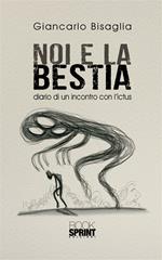 Noi e la bestia. Diario di un incontro con l'ictus