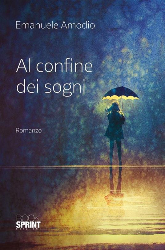 Al confine dei sogni - Emanuele Amodio - ebook