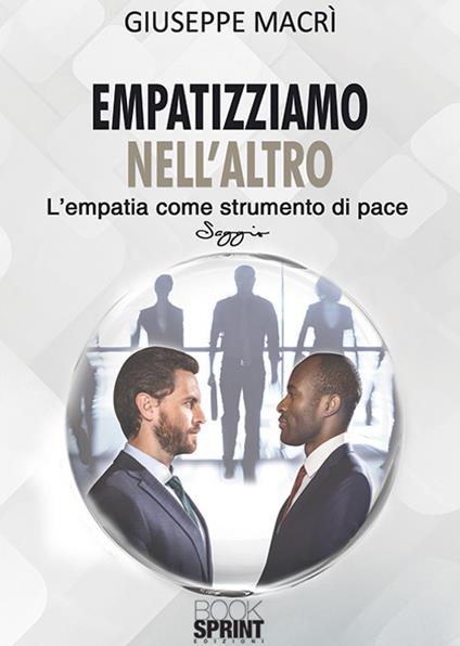 Empatizziamo nell'altro. L'empatia come strumento di pace - Giuseppe Macrì - copertina