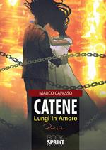 Catene. Lungi in amore