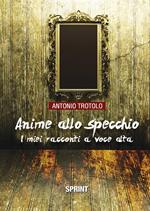 Anime allo specchio. I miei racconti a voce alta