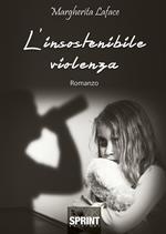 L' insostenibile violenza