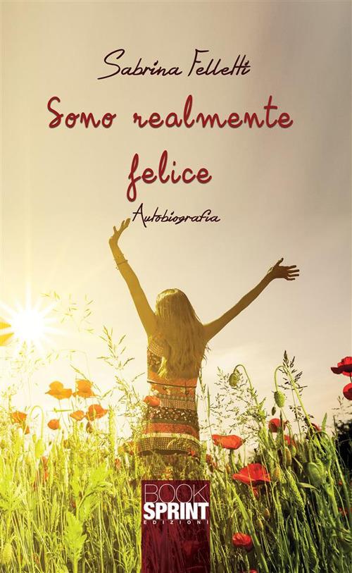 Sono realmente felice - Sabrina Felletti - ebook