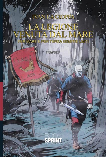 La legione venuta dal mare - Ivan La Cioppa - ebook