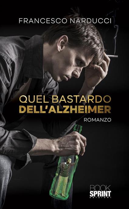 Quel bastardo dell'Alzheimer - Francesco Narducci - ebook