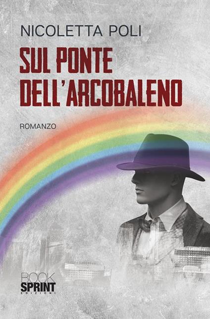 Sul ponte dell'arcobaleno - Nicoletta Poli - ebook