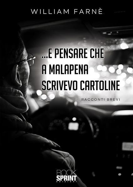 ... E pensare che a malapena scrivevo cartoline - William Farné - copertina