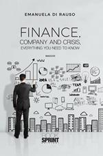 Finance, company and crisis, everything you need to know. Ediz. italiana