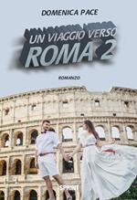 Un viaggio verso Roma. Vol. 2