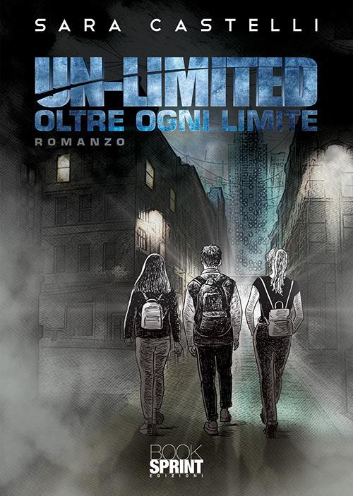 Un-limited. Oltre ogni limite - Sara Castelli - copertina