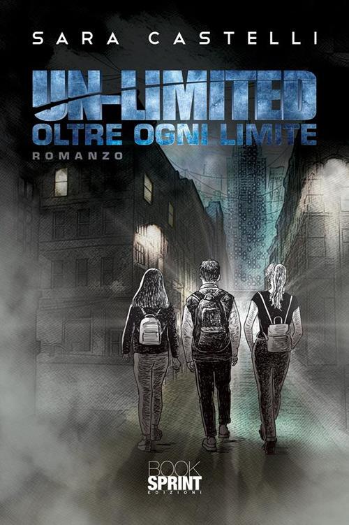 Un-limited. Oltre ogni limite - Sara Castelli - ebook