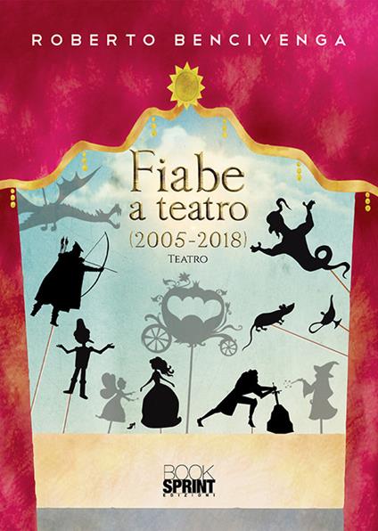 Fiabe a teatro (2005-2018) - Roberto Bencivenga - copertina