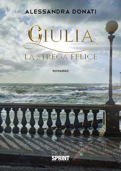 Giulia. La strega felice - Alessandra Donati - ebook