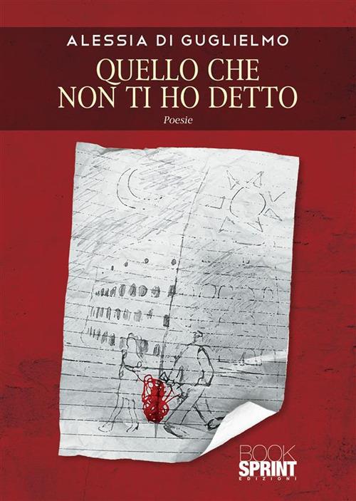 Quello che non ti ho detto - Di Guglielmo, Alessia - Ebook - EPUB2 con  Adobe DRM