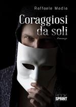 Coraggiosi da soli