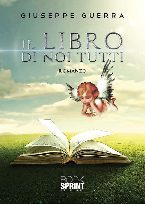 Il libro di noi tutti - Giuseppe Guerra - copertina