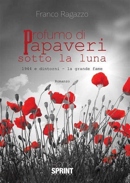 Profumo di papaveri sotto la luna - Franco Ragazzo - ebook