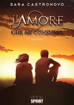 L' amore che mi consuma