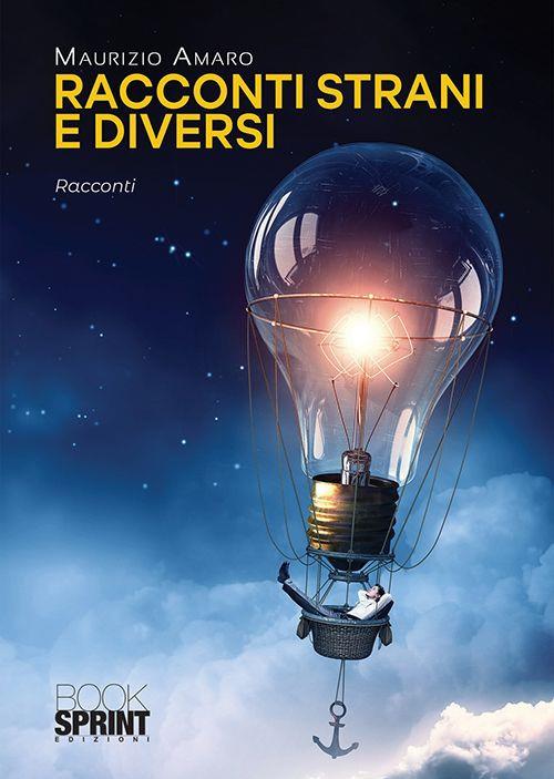 Racconti strani e diversi - Maurizio Amaro - copertina