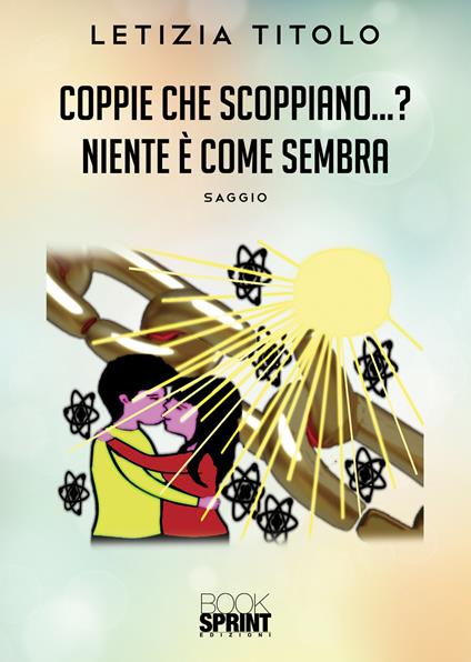 Coppie che scoppiano...? Niente è come sembra - Letizia Titolo - copertina