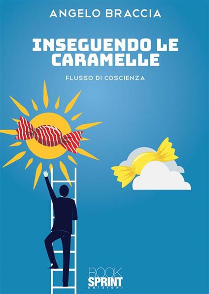 Inseguendo le caramelle - Angelo Braccia - ebook