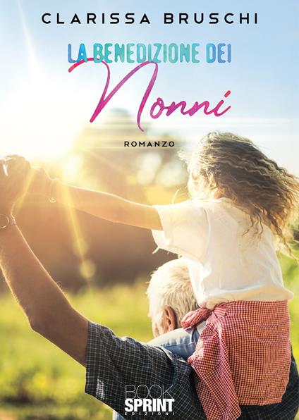 La benedizione dei nonni - Clarissa Bruschi - copertina