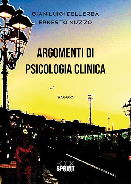 Argomenti di psicologia clinica - Gian Luigi Dell'Erba,Ernesto Nuzzo - copertina