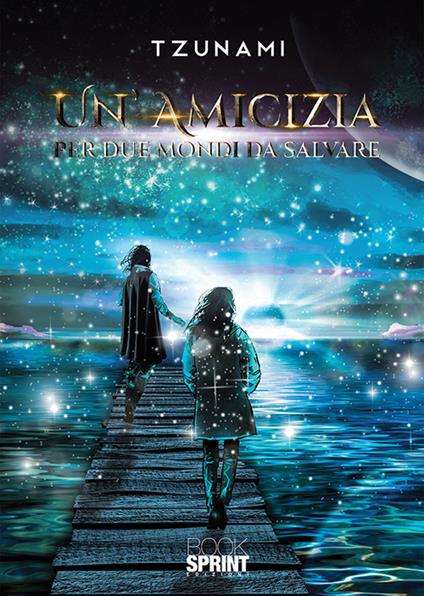 Un' amicizia per due mondi da salvare - Tzunami - copertina