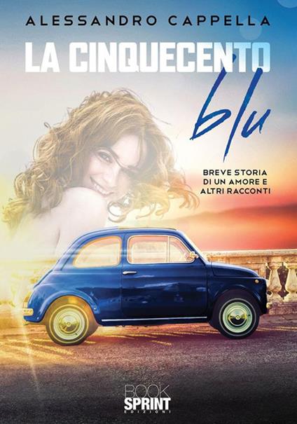 La Cinquecento blu - Alessandro Cappella - ebook