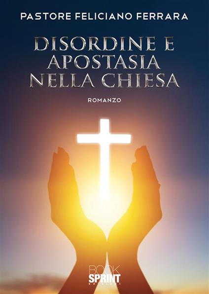 Disordine e apostasia nella chiesa - Feliciano Ferrara - ebook