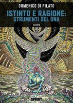 Istinto e ragione: strumenti del DNA