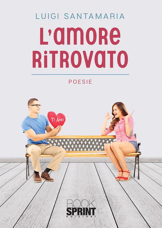 L' amore ritrovato - Luigi Santamaria - copertina