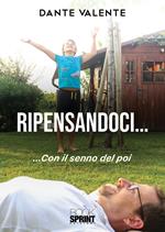 Ripensandoci... con il senno del poi