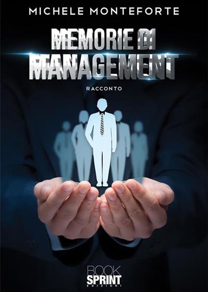 Memorie di management - Michele Monteforte - ebook