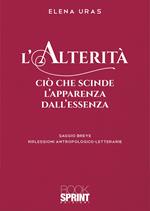 L' alterità. Ciò che scinde l'apparenza dall'essenza