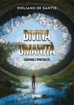 Divina umanità. Coaching e spiritualità