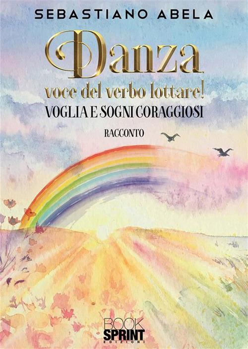 Danza, voce del verbo lottare! - Sebastiano Abela - ebook