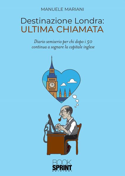 Destinazione Londra: ultima chiamata - Manuele Mariani - copertina