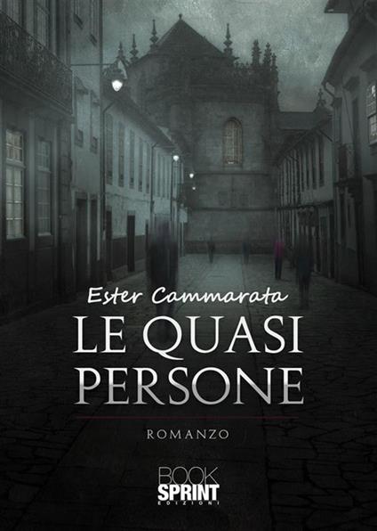 Le quasi persone - Ester Cammarata - ebook